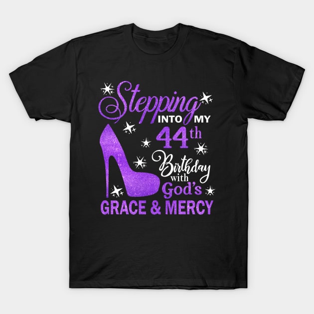 Stepping Into My 44th Birthday With God's Grace & Mercy Bday T-Shirt by MaxACarter